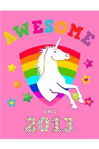 Awesome Since 2013: Unicorn Blank Diary & Personal Writing Journal Cute Glossy Magical Pink Cover for Girls Born in '13 Daily Diaries for Kids aspiring to be Journalist