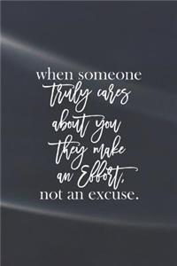 Whem Someone Truly Care About You They Make An Effort Not An Excuse