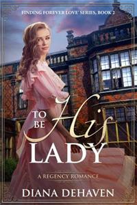 To Be His Lady