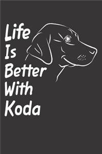 Life Is Better With Koda