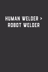 Human Welder > Robot Welder