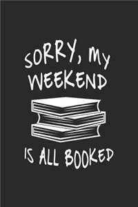 Sorry My Weekend Is All Booked