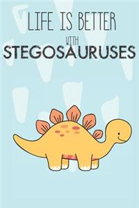 Life Is Better With Stegosauruses