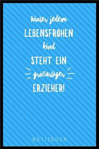 Hinter Jedem Lebensfrohen Kind Steht Ein Grossartiger Erzieher Notizbuch