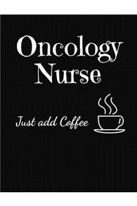 Oncology Nurse Just Add Coffee