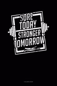 Sore Today Stronger Tomorrow