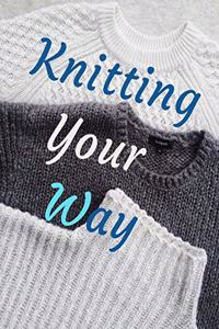 Knitting Your Way