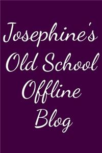 Josephine's Old School Offline Blog