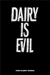Dairy is Evil Food Allergy Journal