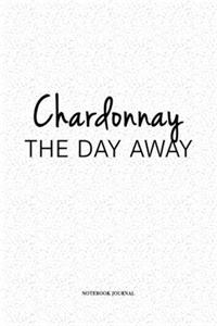 Chardonnay The Day Away