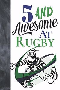 5 And Awesome At Rugby