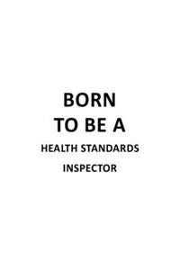 Born To Be A Health Standards Inspector