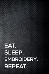 Eat. Sleep. Embroidery. Repeat.