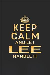 Keep Calm and Let Lee Handle It