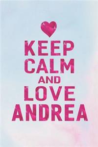 Keep Calm and Love Andrea