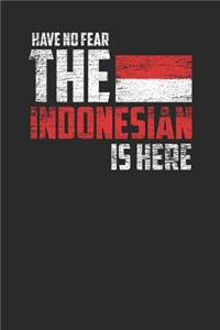 Have No Fear the Indonesian Is Here