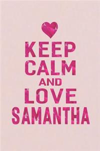 Keep Calm and Love Samantha