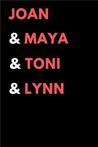 Joan & Maya & Toni & Lynn