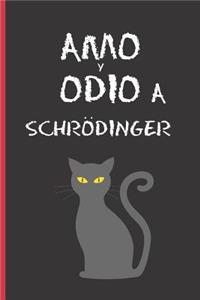 Amo Y Odio a Schrodinger