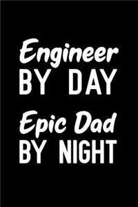Engineer By Day Epic Dad By Night