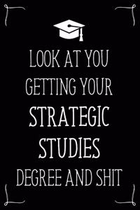 Look At You Getting Your Strategic Studies Degree And Shit