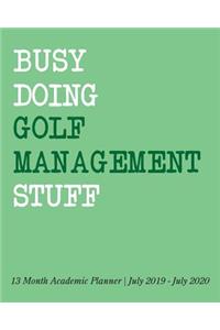 Busy Doing Golf Management Stuff