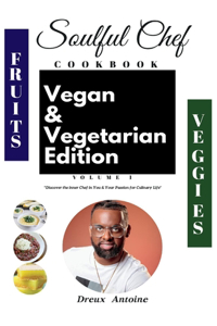 Soulful Chef Vegan & Vegetarian Edition Vol 1