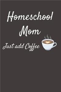 Homeschool Mom Just Add Coffee