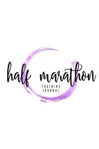 Half Marathon Training Journal