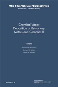 Chemical Vapor Deposition of Refractory Metals and Ceramics II: Volume 250