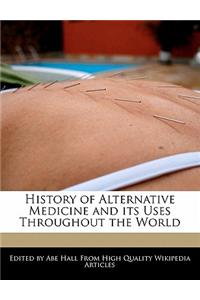 History of Alternative Medicine and Its Uses Throughout the World