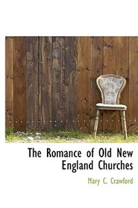 The Romance of Old New England Churches