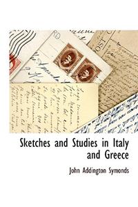 Sketches and Studies in Italy and Greece
