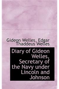 Diary of Gideon Welles, Secretary of the Navy Under Lincoln and Johnson, Volume 1 1861- March 30, 1864