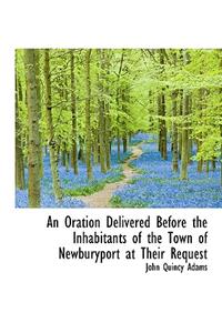An Oration Delivered Before the Inhabitants of the Town of Newburyport at Their Request