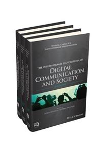 International Encyclopedia of Digital Communication and Society, 3 Volume Set