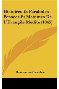 Histoires Et Paraboles Pensees Et Maximes De L'Evangile Medite (1845)