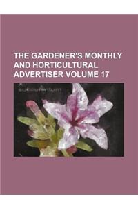 The Gardener's Monthly and Horticultural Advertiser Volume 17