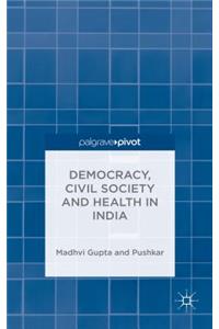 Democracy, Civil Society and Health in India