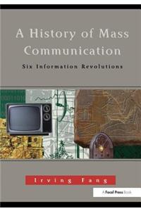 History of Mass Communication: Six Information Revolutions