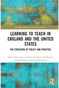 Learning to Teach in England and the United States