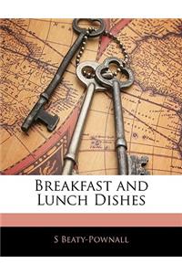 Breakfast and Lunch Dishes