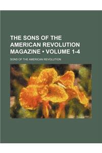 The Sons of the American Revolution Magazine (Volume 1-4)