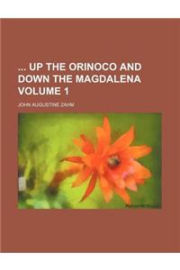 Up the Orinoco and Down the Magdalena Volume 1