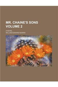 Mr. Chaine's Sons; A Novel Volume 2