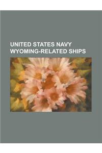 United States Navy Wyoming-Related Ships