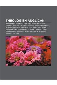 Theologien Anglican: John Henry Newman, John Shelby Spong, David Edward Jenkins, Thomas Cranmer, Richard Hooker, Richard Whately, John Kebl