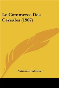 Commerce Des Cereales (1907)