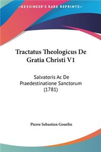 Tractatus Theologicus de Gratia Christi V1