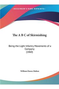 A B C of Skirmishing: Being the Light Infantry Movements of a Company (1860)